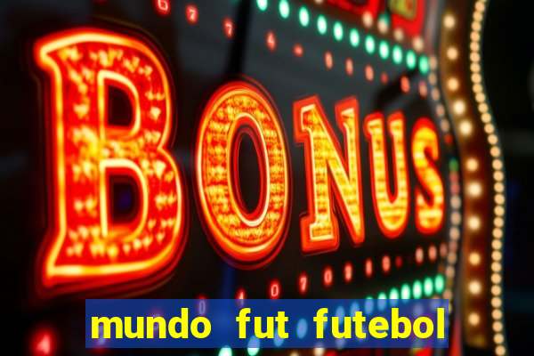 mundo fut futebol ao vivo